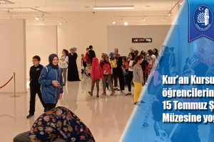 Kur'an Kursu öğrencilerinden 15 Temmuz Şehitleri Müzesine yoğun ilgi