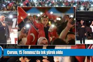 Çorum, 15 Temmuz’da tek yürek oldu