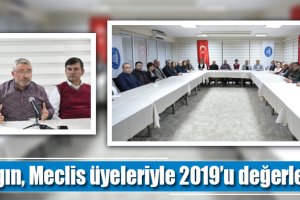 Aşgın, Meclis üyeleriyle 2019’u değerlendirdi