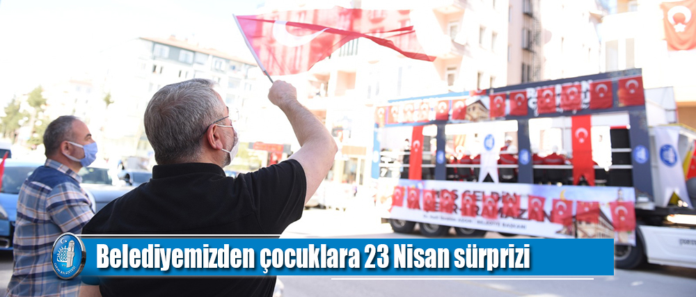 Belediyemizden çocuklara 23 Nisan sürprizi