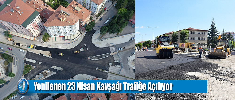 Yenilenen 23 Nisan Kavşağı Trafiğe Açılıyor