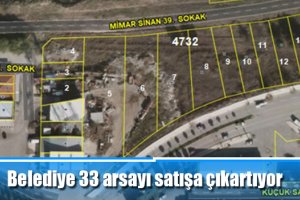 Belediye 33 arsayı satışa çıkartıyor
