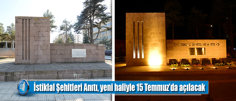İstiklal Şehitleri Anıtı, yeni haliyle 15 Temmuz’da açılacak