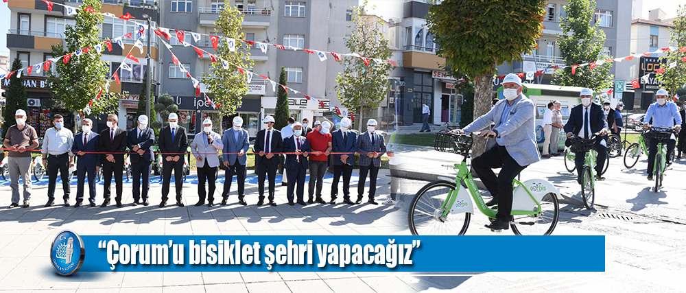 'Çorum'u bisiklet şehri yapacağız'