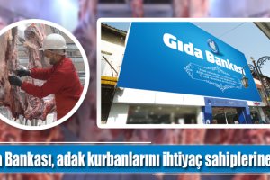 Gıda Bankası, adak kurbanlarını ihtiyaç sahiplerine ulaştırıyor
