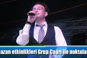 Ramazan etkinlikleri Grup Çağrı ile noktalanıyor