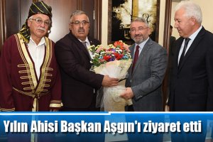 Yılın Ahisi Başkan Aşgın'ı ziyaret etti