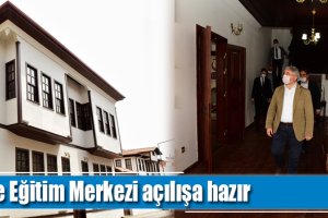 Aile Eğitim Merkezi açılışa hazır