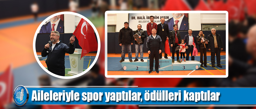 Aileleriyle spor yaptılar, ödülleri kaptılar