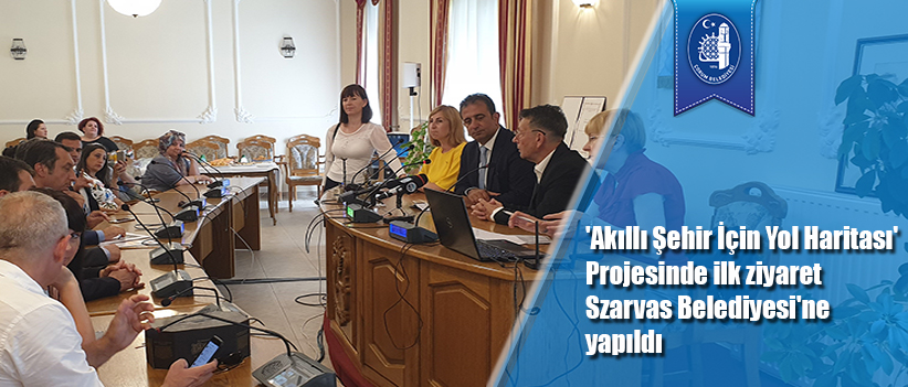 'Akıllı Şehir İçin Yol Haritası' Projesinde ilk ziyaret Szarvas Belediyesi'ne yapıldı