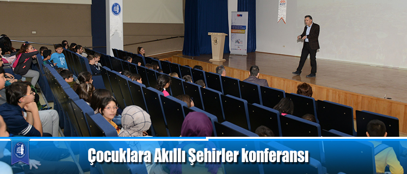 Çocuklara Akıllı Şehirler konferansı