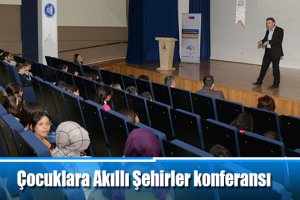 Çocuklara Akıllı Şehirler konferansı