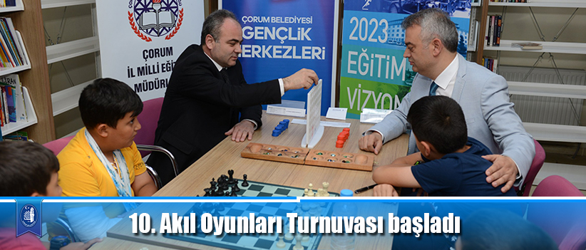 10. Akıl Oyunları Turnuvası başladı