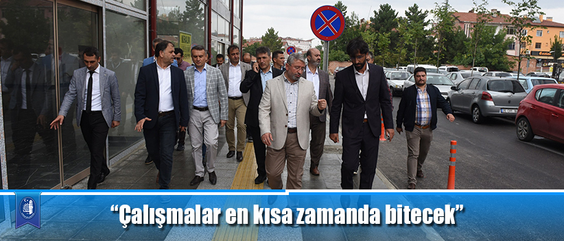 “Çalışmalar en kısa zamanda bitecek”