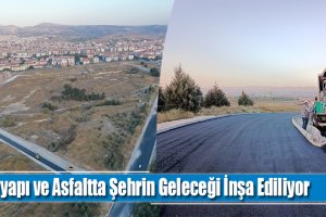 Altyapı ve Asfaltta Şehrin Geleceği İnşa Ediliyor