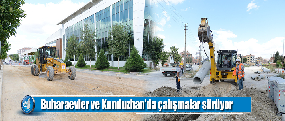 Belediyemiz, Buharaevler ve Kunduzhan'da çalışmalarını sürdürüyor