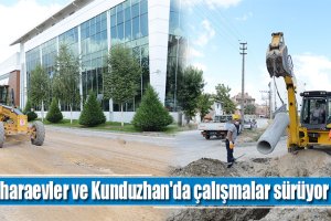 Belediyemiz, Buharaevler ve Kunduzhan'da çalışmalarını sürdürüyor
