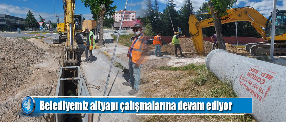 Belediyemiz altyapı çalışmalarına devam ediyor