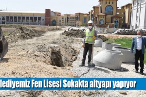 Belediyemiz Fen Lisesi Sokakta altyapı yapıyor