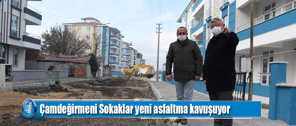 Çamdeğirmeni Sokaklar yeni asfaltına kavuşuyor