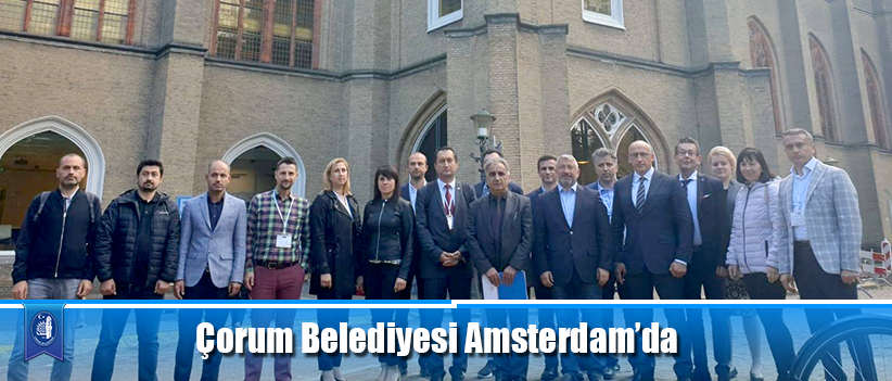 Çorum Belediyesi Amsterdam’da
