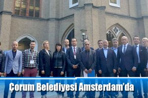 Çorum Belediyesi Amsterdam’da