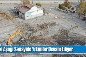 Eski Aşağı Sanayide Yıkımlar Devam Ediyor