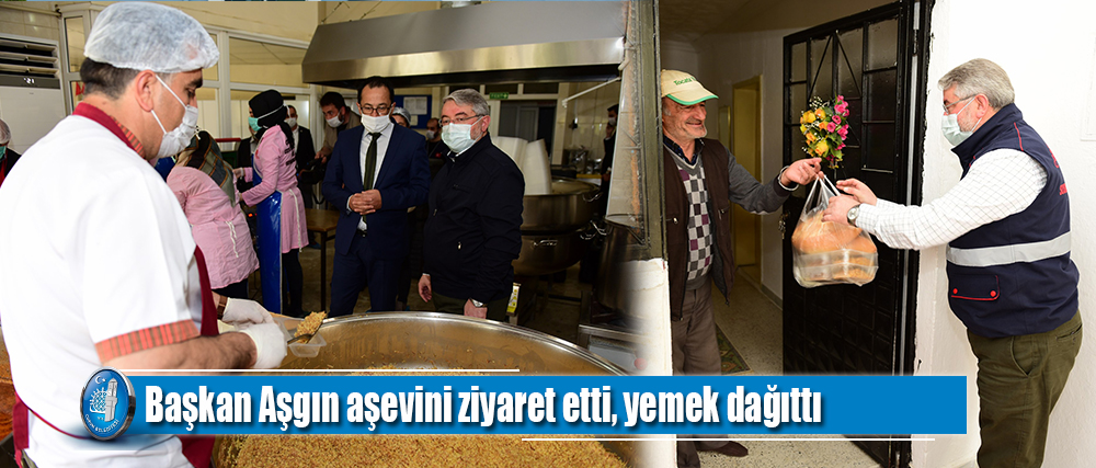 Aşgın, aşevini ziyaret ederek vatandaşlara yemek dağıttı