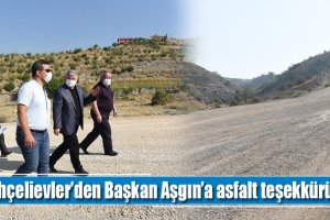 Bahçelievler’den Başkan Aşgın’a asfalt teşekkürü
