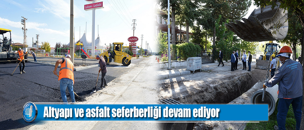 Altyapı ve asfalt seferberliği devam ediyor