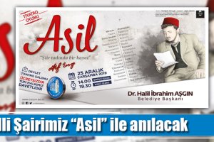 Milli Şairimiz “Asil” ile anılacak