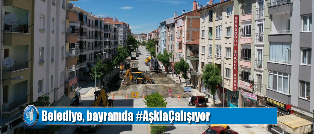 Belediye, bayramda #AşklaÇalışıyor