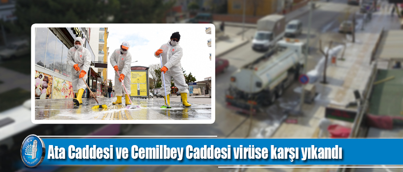Ata Caddesi ve Cemilbey Caddesi virüse karşı yıkandı