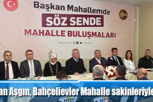 Başkan Aşgın, Bahçelievler Mahalle sakinleriyle buluştu