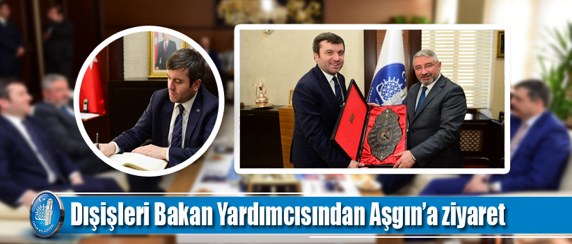 Dışişleri Bakan Yardımcısından Aşgın’a ziyaret