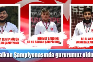 Balkan Şampiyonasında gururumuz oldular