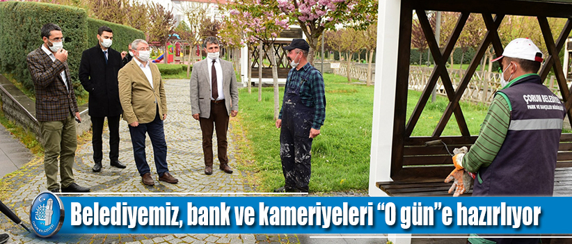 Belediyemiz, bank ve kameriyeleri “O gün”e hazırlıyor