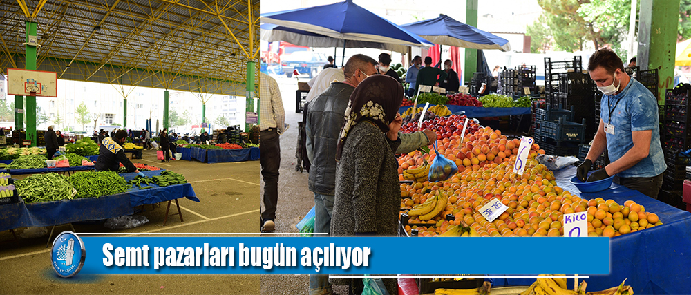 Semt pazarları bugün açılıyor