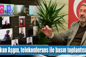 Başkan Aşgın, telekonferans ile basın toplantısı yaptı