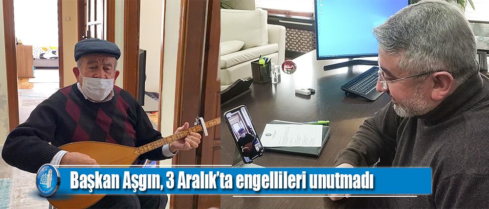 Başkan Aşgın, 3 Aralık’ta engellileri unutmadı