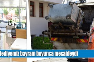 Belediyemiz bayram boyunca mesaideydi