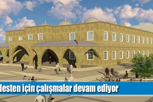 Bedesten için çalışmalar devam ediyor