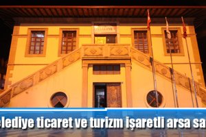 Belediye ticaret ve turizm işaretli arsa satıyor