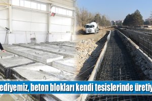 Belediyemiz, beton blokları kendi tesislerinde üretiyor