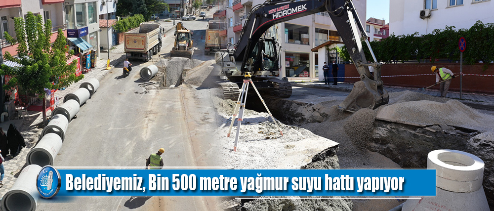 Belediyemiz, Bin 500 metre yağmur suyu hattı yapıyor