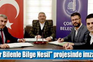 "Bir Bilenle Bilge Nesil" projesinde imzalar atıldı