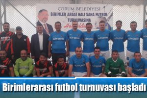 Birimlerarası futbol turnuvası başladı