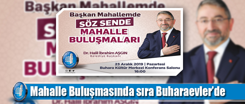 Mahalle Buluşmasında sıra Buharaevler’de