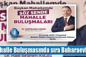Mahalle Buluşmasında sıra Buharaevler’de