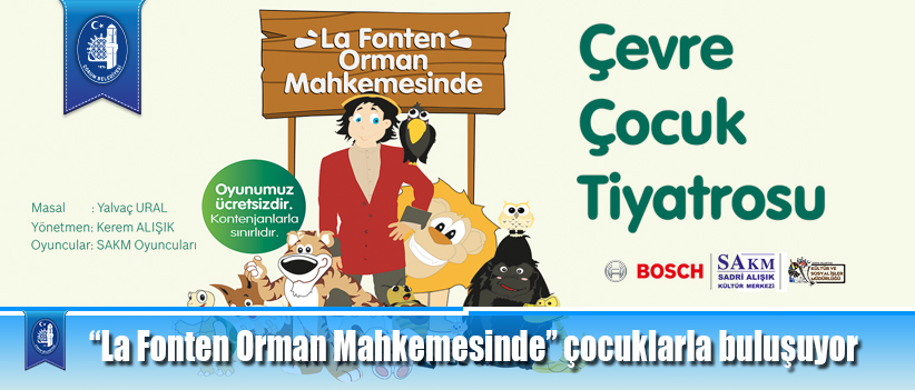 “La Fonten Orman Mahkemesinde” çocuklarla buluşuyor